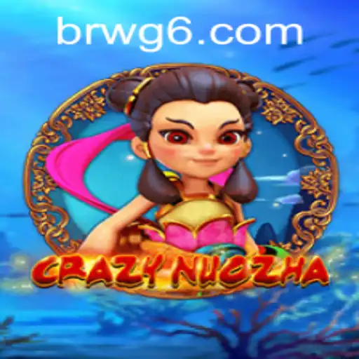 The World of CrazyNuoZha: An Exciting Gaming Experience