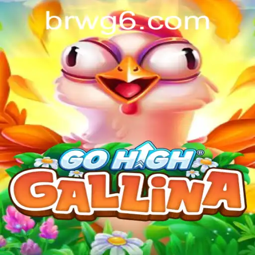 GoHighGallina: A Comprehensive Guide to This Thrilling Game